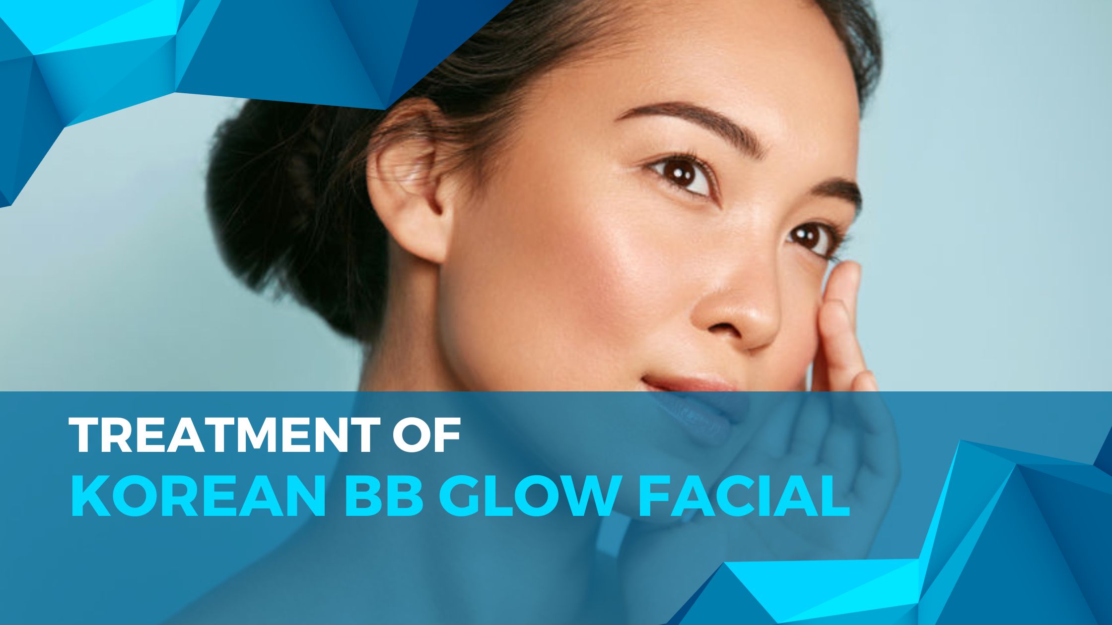 Korean BB Glow Facial Treatment