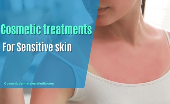 Cosmetic treatments for Sensitive skin