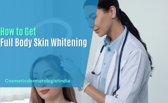 How to Get Full Body Skin Whitening